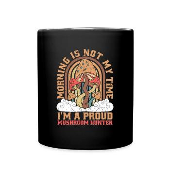 Le matin de la chasse aux champignons n’est pas ma cueillette de champignons - Mug uni - noir - Devant