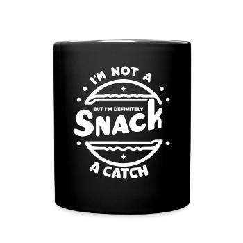 I'm not a snack but definitely a catch - Full Colour Mug - black - Front