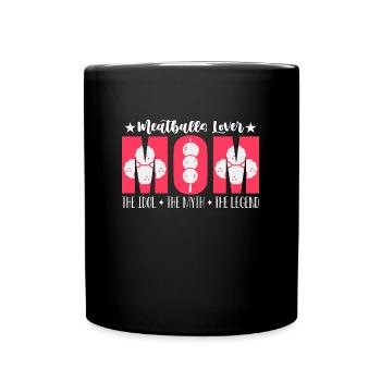 Meatballs Lover Mom The Idol The Myth Food Lover - Tasse einfarbig - Schwarz - Vorne