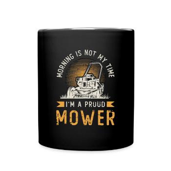 Le matin de la tondeuse n’est pas mon heure, je suis un fier jardinier - Mug uni - noir - Devant
