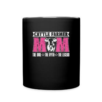 Cattle Farmer Mom The Idol The Myth Dairy Farmer - Tasse einfarbig - Schwarz - Vorne