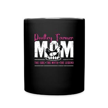 Poultry Farmer Mom The Idol The Chicken Farmer - Tasse einfarbig - Schwarz - Vorne