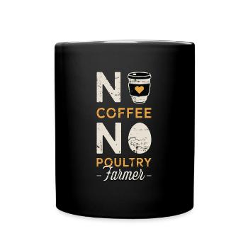 Poultry Farmer No Coffee No Farming Coffee Lover - Tasse einfarbig - Schwarz - Vorne