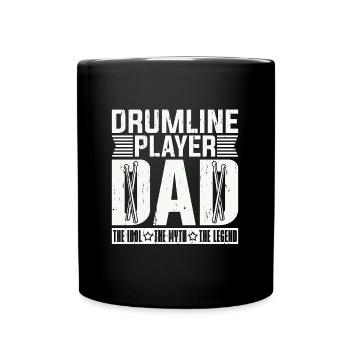 Drumline Player Dad The Idol The Myth The Drummer - Full Colour Mug - black - Front