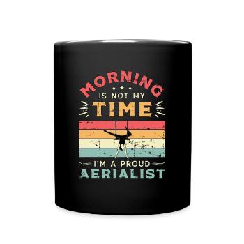 Aerialist Morning Is Not My Time I'm Yoga Lover - Full Colour Mug - black - Front