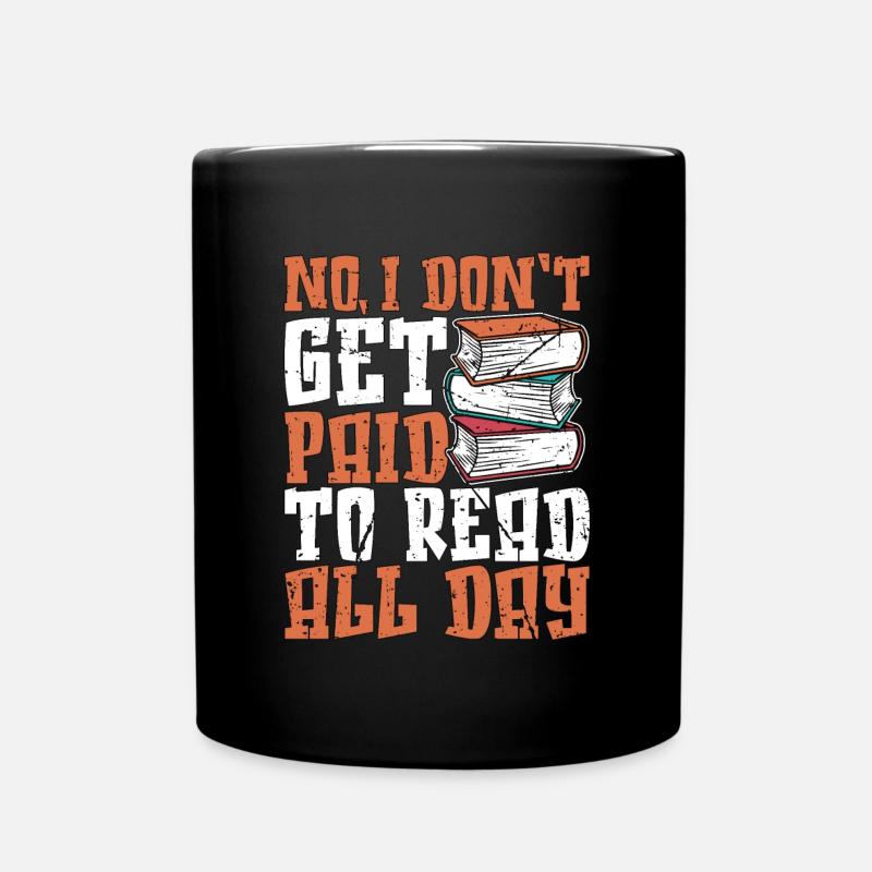 Librarian No I Don't Get Paid Bookworm Librarians - Tasse einfarbig - Schwarz