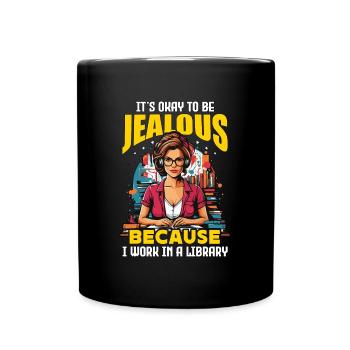 Librarian It's Okay To Be Jealous School Librarian - Full Colour Mug - black - Front