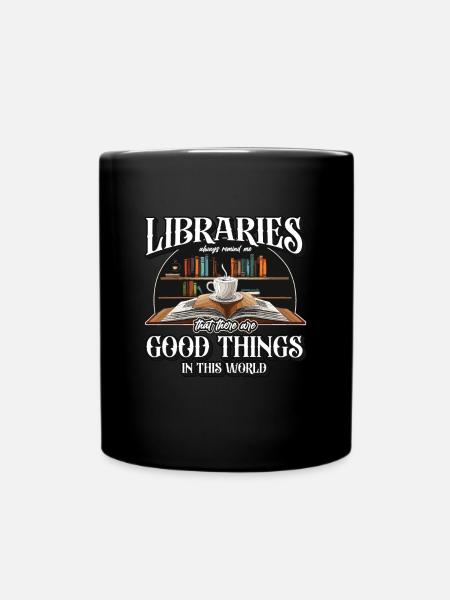 Librarian Libraries Always Remind Books Librarians - Tasse einfarbig - Schwarz