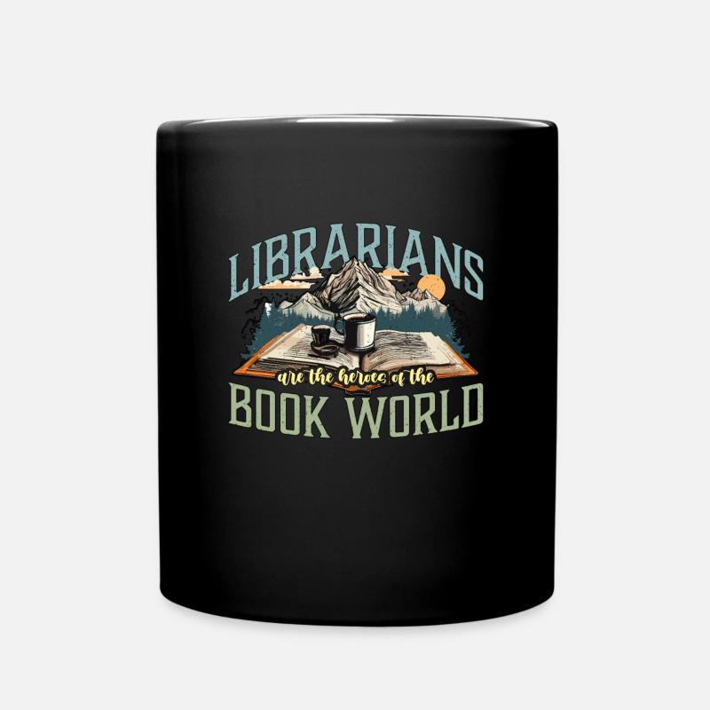 Librarians Are The Heroes Of Bookworm Librarians - Tasse einfarbig - Schwarz