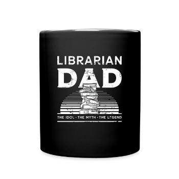 Librarian Dad The Idol The Bookaholic Librarians - Full Colour Mug - black - Front
