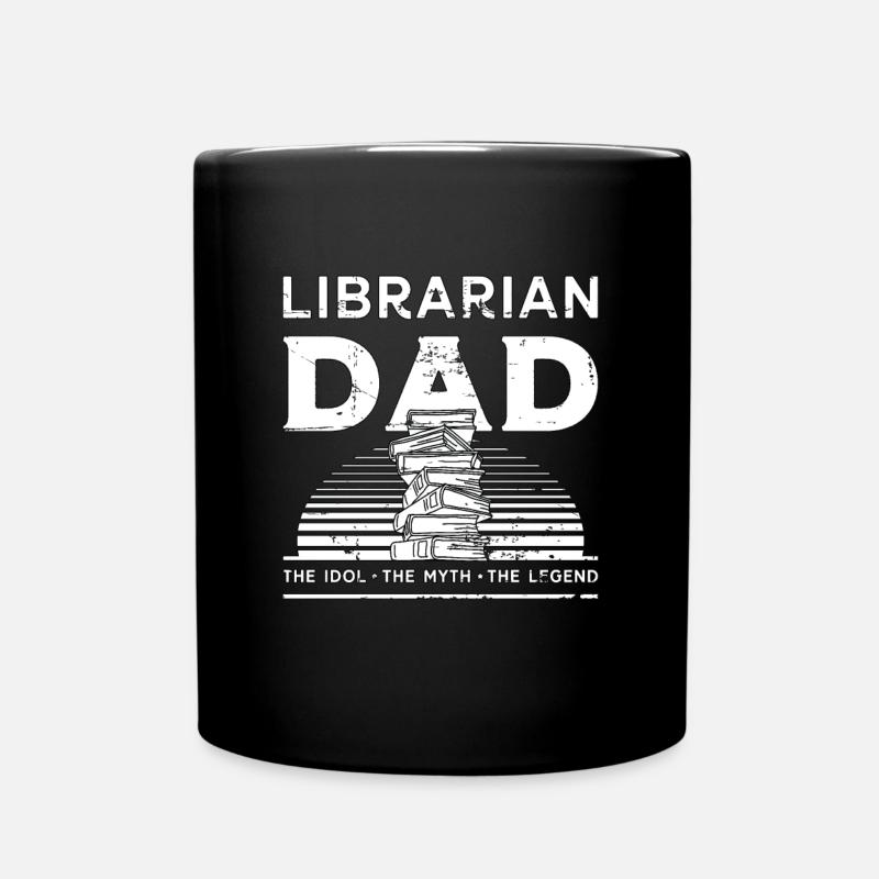 Librarian Dad The Idol The Bookaholic Librarians - Tasse einfarbig - Schwarz