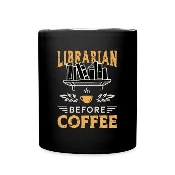 Librarian Before Coffee Bookaholic Coffee Lover - Full Colour Mug - black - Front