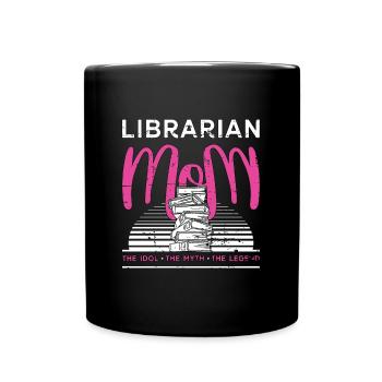 Librarian Mom The Idol The Bookworm Librarians - Full Colour Mug - black - Front