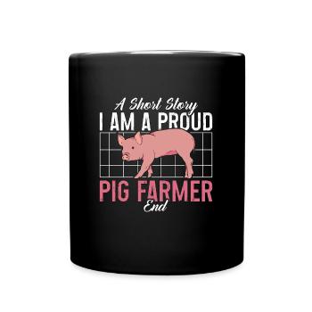 Pig Farmer A Short Story I Am A Proud Pig Owner - Tasse einfarbig - Schwarz - Vorne