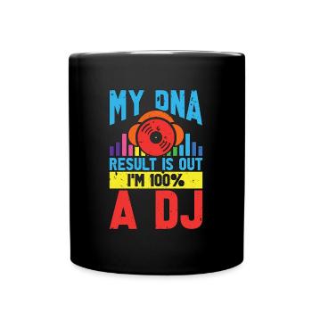 Disc Jockey My DNA Result Is DJ Music Disc Jockeys - Tasse einfarbig - Schwarz - Vorne