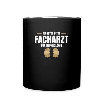 Ab Jetzt Bitte Facharzt Für Nephrologie - Tasse einfarbig - Schwarz - Vorne