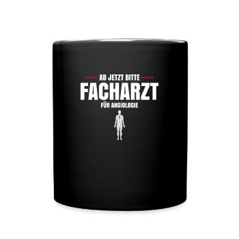Ab Jetzt Bitte Facharzt Für Angiologie - Tasse einfarbig - Schwarz - Vorne