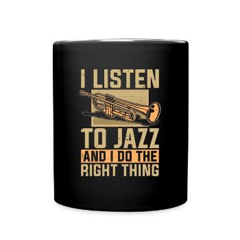 Jazz Music I Listen Jazz And I Do The Music Lover - Full Colour Mug - black - Front