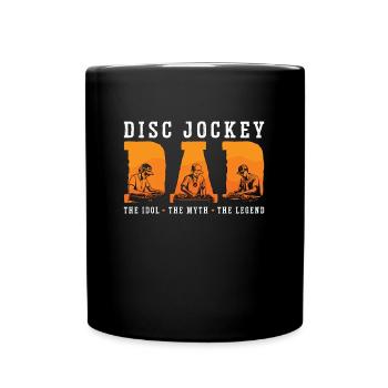 Disc Jockey Dad The Idol The Myth The Music Lover - Tasse einfarbig - Schwarz - Vorne