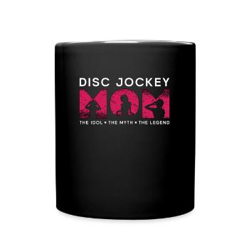 Disc Jockey Mom The Idol The Myth Loves Turntable - Tasse einfarbig - Schwarz - Vorne