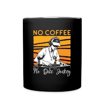 Disc Jockey No Coffee No Turntable Coffee Lover - Tasse einfarbig - Schwarz - Vorne