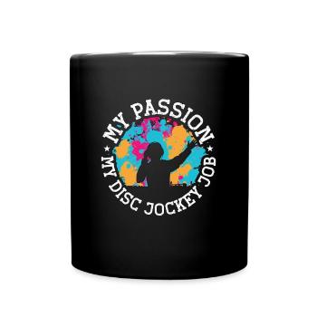 Disc Jockey My Passion My DJ Music Disc Jockeys - Tasse einfarbig - Schwarz - Vorne