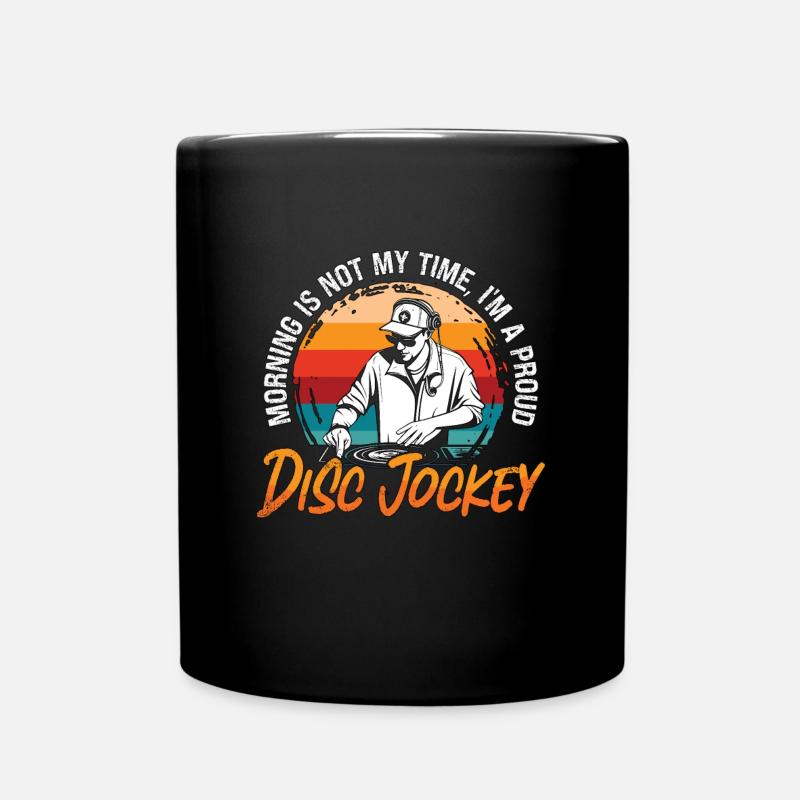 Disc Jockey Morning Is Not DJ Music Disc Jockeys - Tasse einfarbig - Schwarz