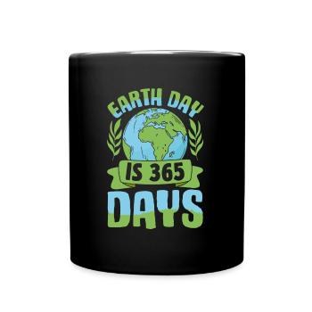 Earth Day is 365 days of environmental awareness - Full Colour Mug - black - Front