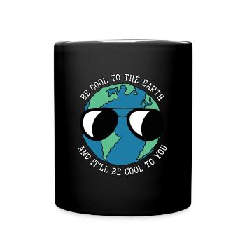 Tag Der Erde Seien Sie Cool Zur Erde - Tasse einfarbig - Schwarz - Vorne
