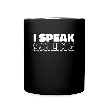 Sailing Sailor Sailboat I Speak Fluent - Full Colour Mug - black - Front