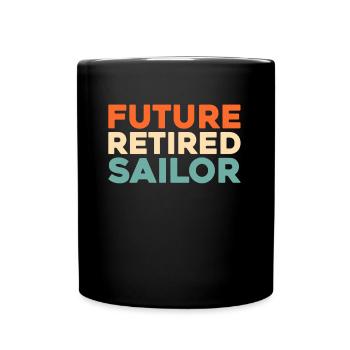Sailing Sailor Sailboat Retirement - Full Colour Mug - black - Front