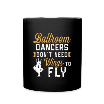 Ballroom Dance Ballroom Dancers Don't Need Dancing - Tasse einfarbig - Schwarz - Vorne