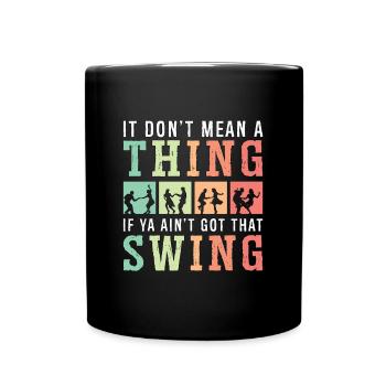 Swing Dance It Don't Mean A Lindy Hop Swing Dancer - Full Colour Mug - black - Front