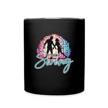 Swing Dance It's Gon'a Swing Loves Dance Sport - Full Colour Mug - black - Front