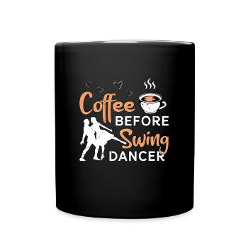 Swing Dancer Coffee Before Lindy Hop Coffee Lover - Tasse einfarbig - Schwarz - Vorne