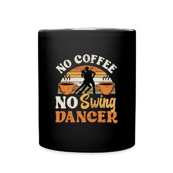 Swing Dancer No Coffee No Swing Music Coffee Lover - Full Colour Mug - black - Front