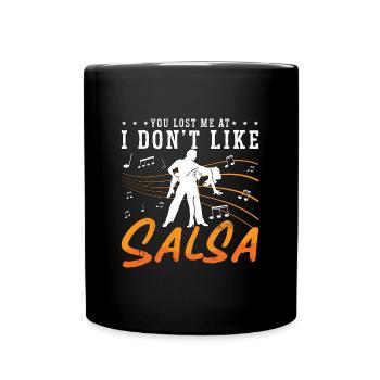 Salsa Dance You Lost Me Mambo Dance Salsa Dancer - Tasse einfarbig - Schwarz - Vorne