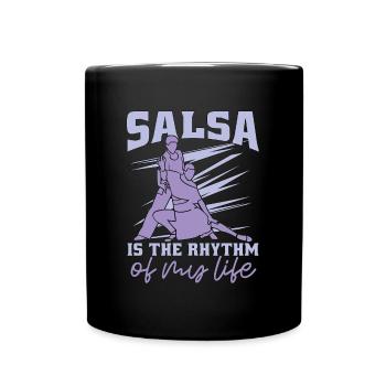 Salsa Dance Salsa Is The Rhythm Of Mambo Music - Tasse einfarbig - Schwarz - Vorne