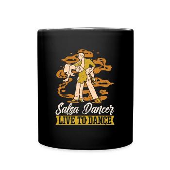 Salsa Dancer Live To Mambo Dancing Salsa Dancer - Tasse einfarbig - Schwarz - Vorne