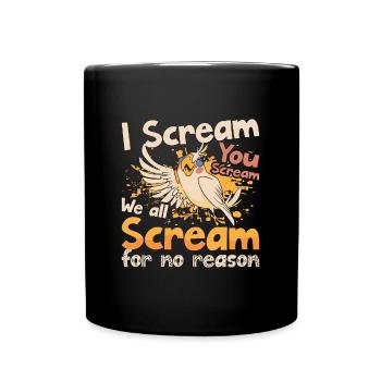 Cockatiel I Scream You Scream We All Parrot Lover - Tasse einfarbig - Schwarz - Vorne
