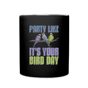 Perruche Faites la fête comme si c’était votre jour d’oiseau amoureux des animaux - Mug uni - noir - Devant