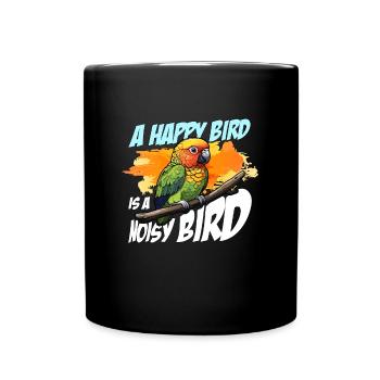 Conure A Happy Bird Is A Parrot Owner Conure Lover - Full Colour Mug - black - Front