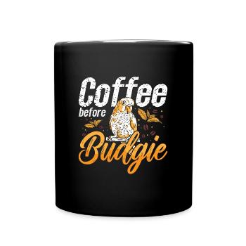 Budgie Lover Coffee Colorful Bird Coffee Lover - Tasse einfarbig - Schwarz - Vorne