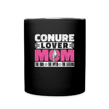Conure Lover Mom The Idol The Myth Pet Bird Lover - Full Colour Mug - black - Front
