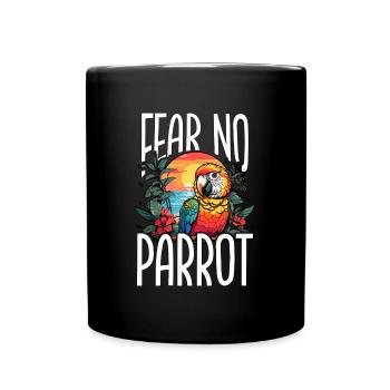 Parrot Fear No Parrot Ornithologist Bird Lover - Full Colour Mug - black - Front