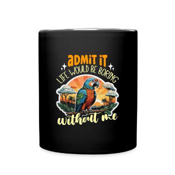 Perroquet l’admettre La vie serait ornithologue ornithologue - Mug uni - noir - Devant