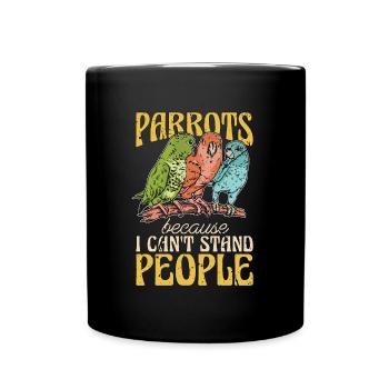 Parrots Because I Can't Stand People Ornithologist - Full Colour Mug - black - Front