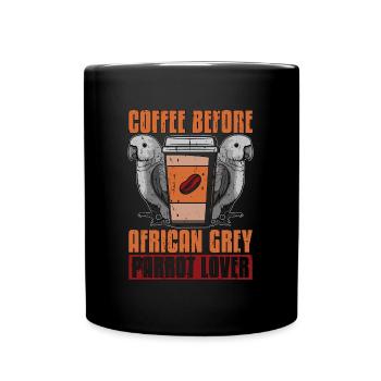 African Grey Parrot Coffee Bird Owner Coffee Lover - Tasse einfarbig - Schwarz - Vorne