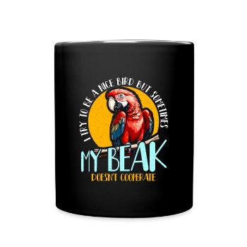 Macaw Bird I Try To Be A Nice Bird But Ornithology - Full Colour Mug - black - Front