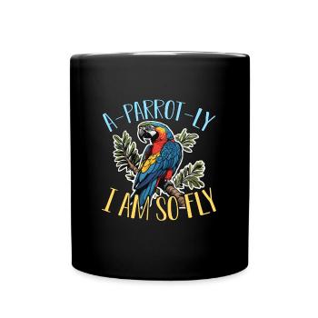 Macaw Bird A-Parrot-Ly I Am So Fly Ornithologist - Full Colour Mug - black - Front